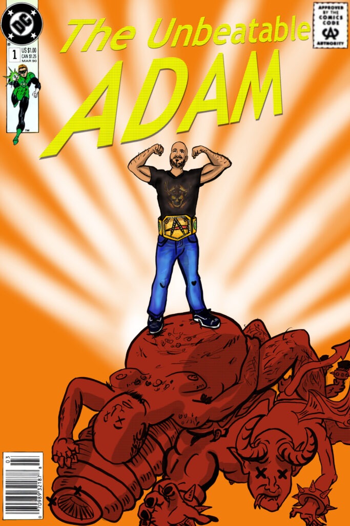 A comic book cover featuring myself flexing while wearing a WWE Title belt. I'm standing over the demons I defeated.